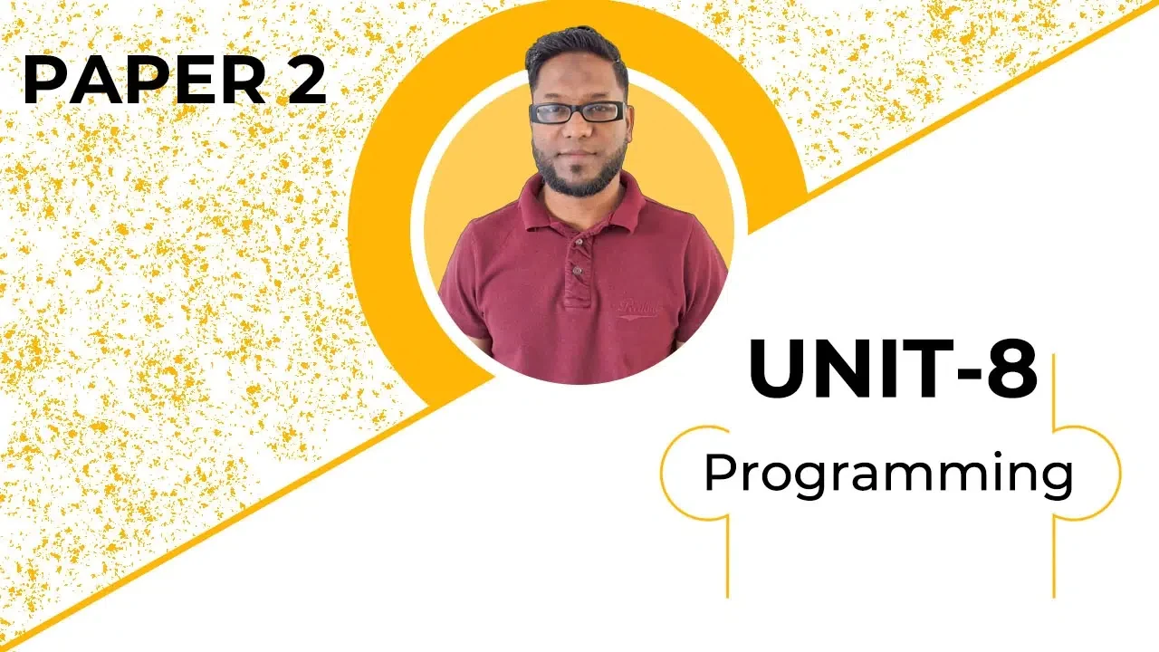 O level Paper 2 Unit 8 tuition Unit 8: Programming (Part 2)