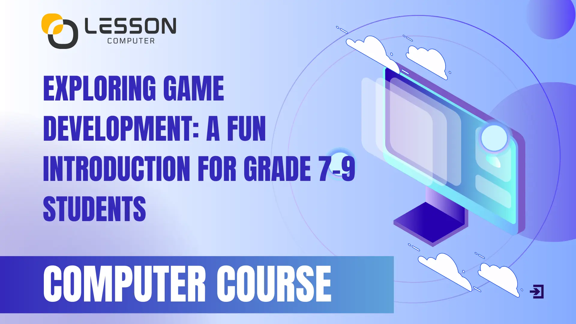 Exploring Game Development: A Fun Introduction for Grade 7-9 Students